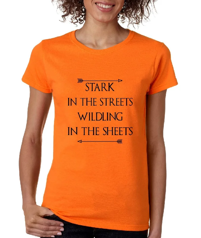 Stark in the streets wildling in the sheets womens t-shirt Cozy Warm Stylish