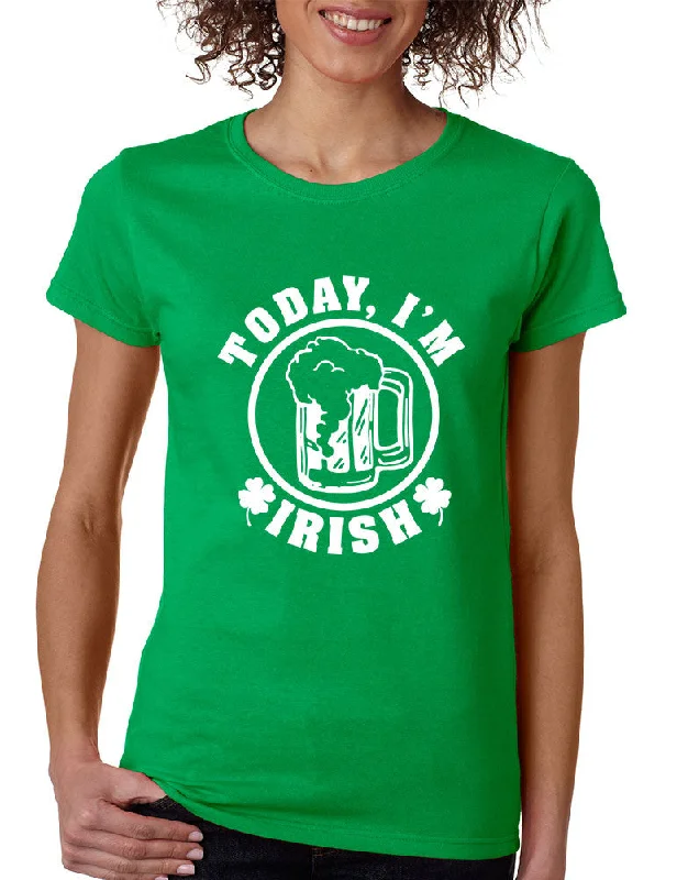 Today I'm Irish women t-shirt saint patricks day Layered Multi-layer Single Layer