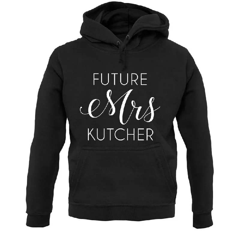 Future Mrs Kutcher Unisex Hoodie