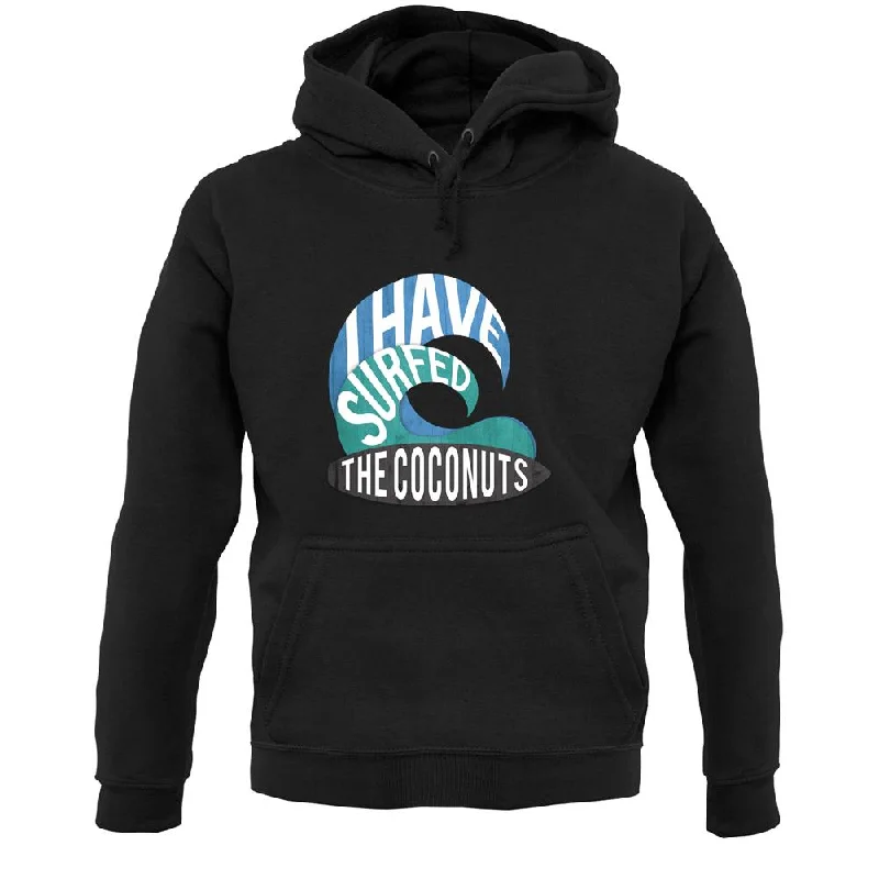 I Have Surfed The Coconuts Unisex Hoodie