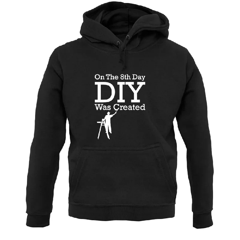 On The 8th Day Diy Was Created Unisex Hoodie Hoodie with Hem Frayed Vintage Worn